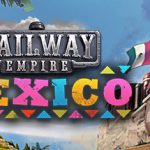 How To Install Railway Empire Mexico Without Errors