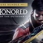 How To Install Dishonored Death of the Outsider v1 145 Without Errors