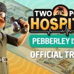 How To Install Two Point Hospital Pebberley Island Without Errors
